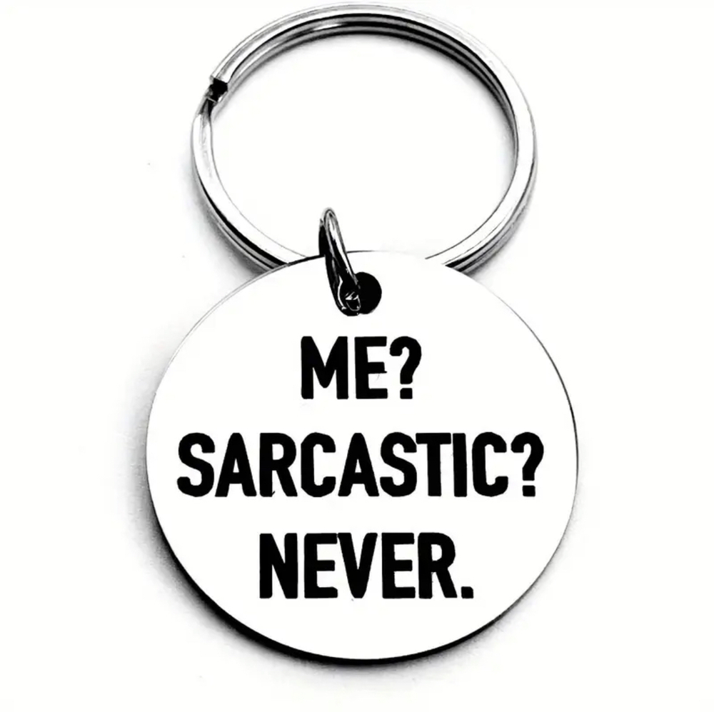 3/$25 Me? Sarcastic? Never. Stainless Steel Keychain NEW